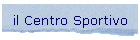 il Centro Sportivo